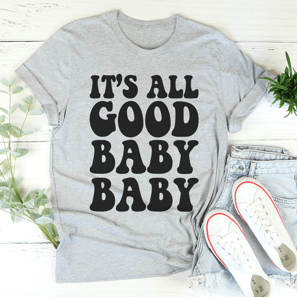 It's All Good Baby Baby T-Shirt-2