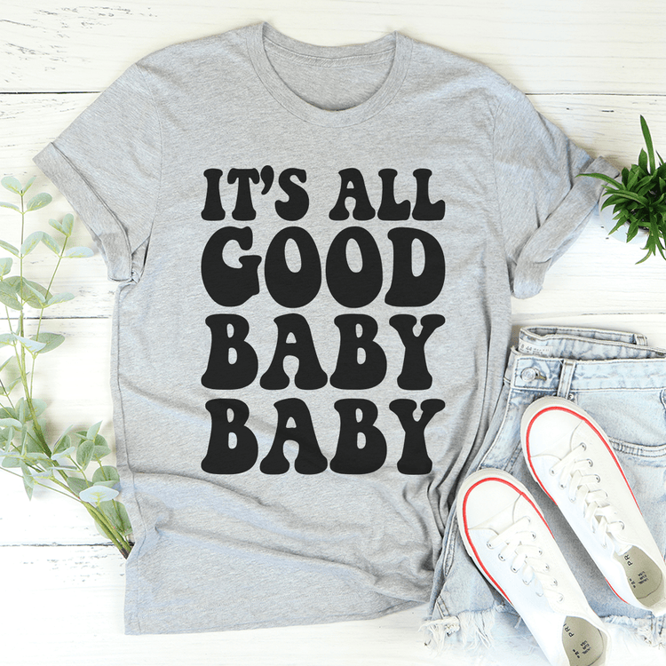 It's All Good Baby Baby T-Shirt-2