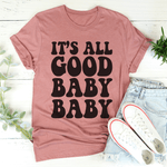 It's All Good Baby Baby T-Shirt-1