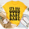 It's All Good Baby Baby T-Shirt-0