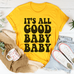 It's All Good Baby Baby T-Shirt-0